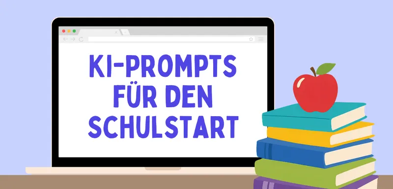 9 KI-Prompts, die Deinen Schulstart retten