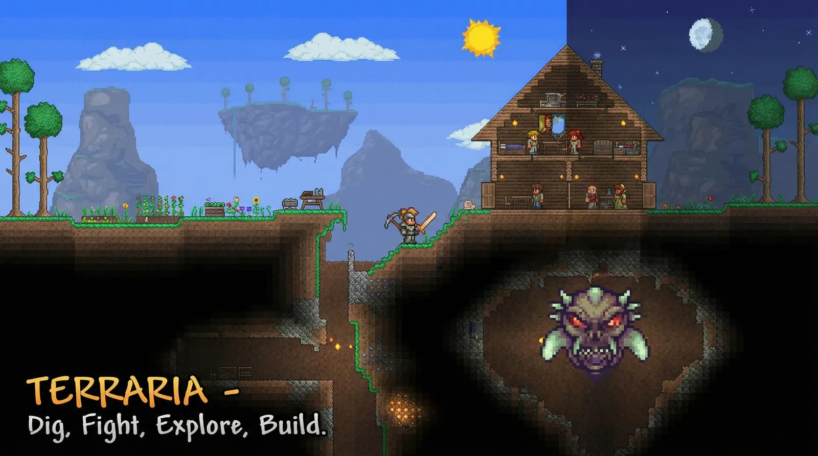 Dieses Bild stellt sehr anschaulich die faszinierende und vielfältige Welt von **Terraria** dar.

Im oberen Bereich des Bildes sehen wir eine typische Terraria-Landschaft im charakteristischen 2D-Pixel-Art-Stil: Die linke Hälfte zeigt einen sonnigen Tag mit blauem Himmel, Wolken, üppigen Bäumen, Blumen und Felsformationen. Im Kontrast dazu steht rechts die Nacht, mit Mond und dunklerem Himmel. Dieses Tag-Nacht-Wechselmotiv spiegelt das dynamische Zeit-System im Spiel wider und zeigt, dass sich die Welt rund um die Uhr verändert.

In der Mitte des Bildes betreten wir das Spielerhaus, ein typisches mehrstöckiges Gebäude, in dem verschiedene NPCs wohnen. Jeder NPC steht für einen bestimmten Spielaspekt (wie Händler, Heiler oder andere Funktionen), welche den Spieler im Abenteuer unterstützen. Das Haus ist liebevoll dekoriert, was die kreativen Baumöglichkeiten in Terraria betont.

Im Außenbereich ist ein Spielercharakter mit Spitzhacke und Schwert zu sehen – die wichtigsten Werkzeuge für Graben, Sammeln und Kämpfen. Daneben platzierte Werkbänke und andere Stationen verdeutlichen das Crafting-System.

Der unterirdische Bereich ist ebenso detailliert. Hier sind Tunnel und Höhlen abgebildet, in denen Erze und Schätze gefunden werden können. Im Zentrum des unteren Bereichs leuchtet das Gesicht eines riesigen Dämonenkopfes mit roten Augen – vermutlich ein Bossgegner aus dem Spiel. Dies symbolisiert die herausfordernden Kämpfe, die den Reiz und Nervenkitzel von Terraria ausmachen.

Links unten im Bild befindet sich der Schriftzug **TERRARIA – Dig, Fight, Explore, Build.** Diese vier Begriffe fassen die wichtigsten Spielelemente zusammen: Graben, Kämpfen, Erkunden, Bauen. Sie spiegeln die große Freiheit wider, die das Spiel seinen Spielern bietet, sei es durch kreatives Bauen, das Erkunden neuer Biome oder das Bekämpfen von Monstern.

**Zusammengefasst** zeigt das Bild alle Kernaspekte von Terraria: die offene, zufällig generierte Welt, den Wechsel zwischen Tag und Nacht, den Bau von Unterkünften, das Erkunden von Höhlen, das Craften von Gegenständen und den Kampf gegen mächtige Gegner. Es transportiert das einzigartige Sandbox-Erlebnis, das Terraria seinen Spielern bietet, sehr anschaulich.