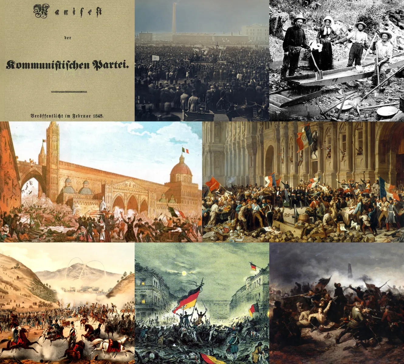 Ereignisse 1848 (Collage)Im Uhrzeigersinn:Das Kommunistische ManifestChartismusKalifornischer Goldrausch / Kalifornischer VölkermordFranzösische Revolution von 1848Erster Schleswigscher KriegDeutsche Revolutionen von 1848-1849Ungarische Revolution von 1848Erster italienischer Unabhängigkeitskrieg / Revolutionen von 1848 in den italienischen Staaten / Sizilianische Revolution von 1848