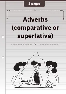 Adverbs (comparative or superlative)