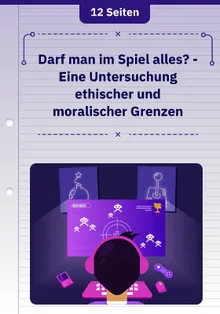 Darf man im Spiel alles? - Eine Untersuchung ethischer und moralischer Grenzen