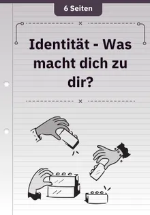 Identität - Was macht dich zu dir?