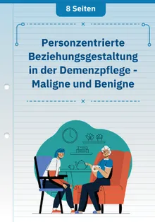 Personenzentrierte Beziehungsgestaltung in der Demenzpflege - Maligne und Benigne