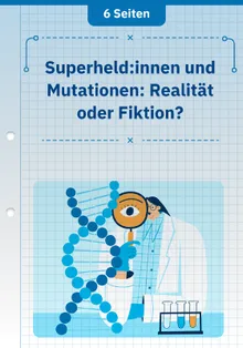 Superheld:innen und Mutationen: Realität oder Fiktion?