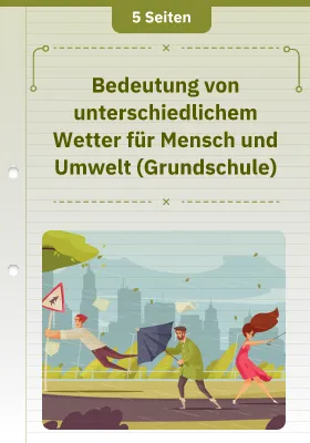 Bedeutung von unterschiedlichem Wetter für Mensch und Umwelt (Grundschule)