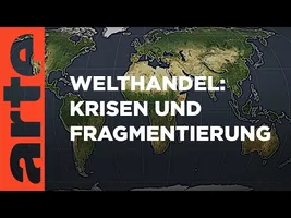 Welthandel: Krisen und Fragmentierung | Mit offenen Karten | ARTE