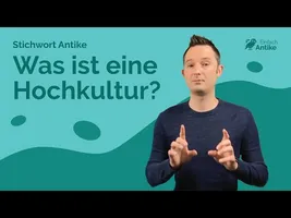 Was ist eine "Hochkultur"? | Stichwort Antike – Einfach Antike